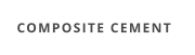 COMPOSITE CEMENT