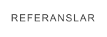 REFERANSLAR