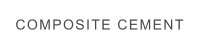 COMPOSITE CEMENT
