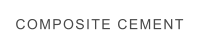 COMPOSITE CEMENT