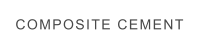 COMPOSITE CEMENT