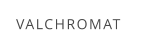 VALCHROMAT