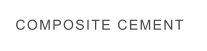 COMPOSITE CEMENT