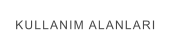 KULLANIM ALANLARI