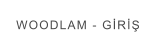 WOODLAM - GİRİŞ