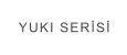 YUKI SERİSİ