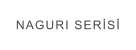 NAGURI SERİSİ