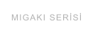 MIGAKI SERİSİ