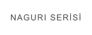 NAGURI SERİSİ