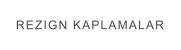 REZIGN KAPLAMALAR