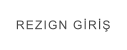 REZIGN GİRİŞ
