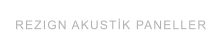 REZIGN AKUSTİK PANELLER