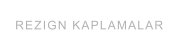 REZIGN KAPLAMALAR
