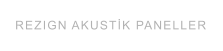 REZIGN AKUSTİK PANELLER