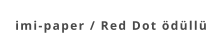 imi-paper / Red Dot ödüllü