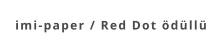 imi-paper / Red Dot ödüllü