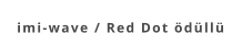 imi-wave / Red Dot ödüllü