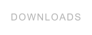 DOWNLOADS