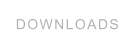 DOWNLOADS