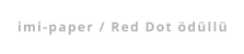 imi-paper / Red Dot ödüllü